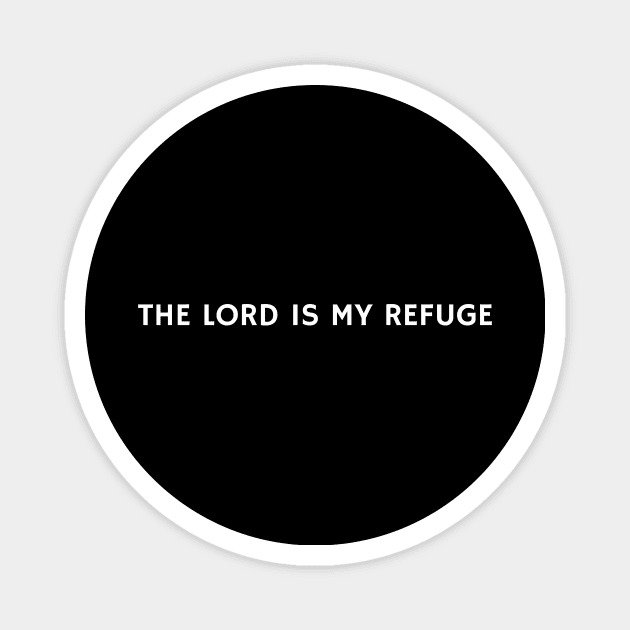 The LORD is my refuge Magnet by Pacific West